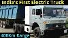 400 Km Range Electric Heavy Duty Truck Made In India