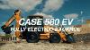 Case Introduces The Industry S First Fully Electric Backhoe Loader