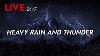 Heavy Rain And Thunder Sounds 24 7 Deep Sleep Thunderstorm For Sleeping Pure Relaxing Vibes