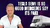 Mercedes Say Tesla S 500 Mile Semi Defies The Laws Of Physics